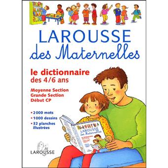 Larousse des maternelles Le dictionnaire des 4-6 ans - broché - Collectif - Achat Livre | fnac